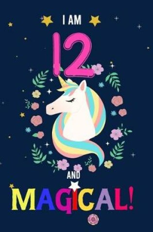 Cover of I am 12 And Magical!