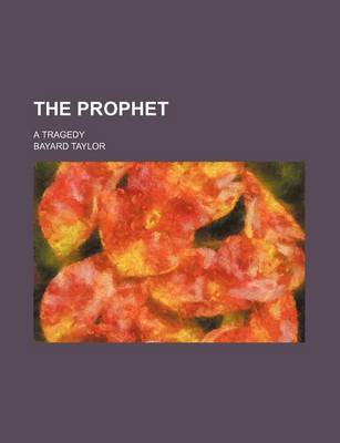 Book cover for The Prophet; A Tragedy