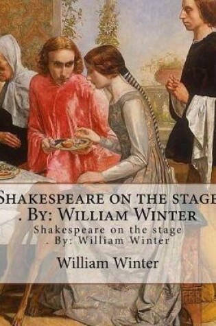 Cover of Shakespeare on the stage . By