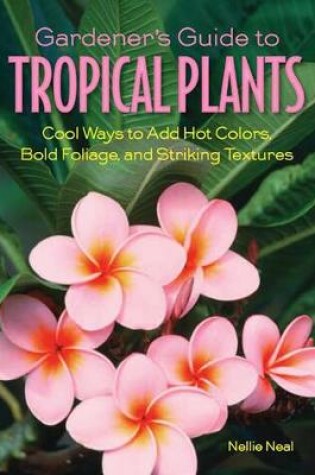 Cover of Gardener'S Guide to Tropical Plants