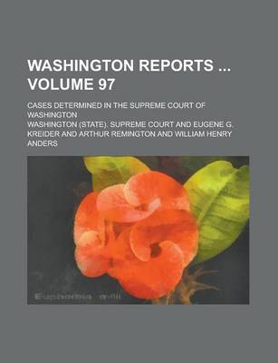 Book cover for Washington Reports; Cases Determined in the Supreme Court of Washington Volume 97