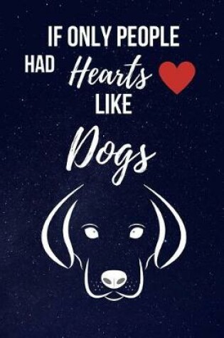 Cover of If Only People Had Hearts Like Dogs
