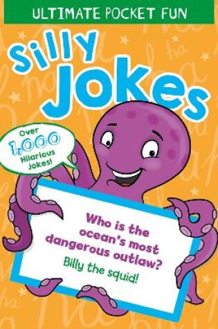 Cover of Ultimate Pocket Fun: Silly Jokes