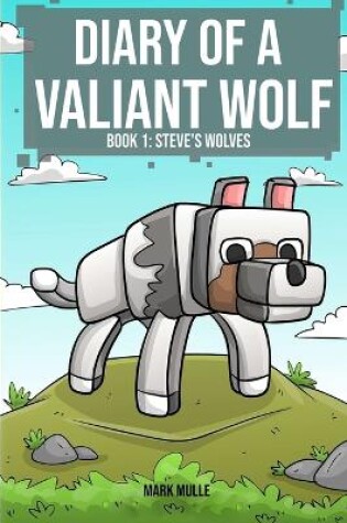Cover of Diary of a Valiant Wolf Book 1