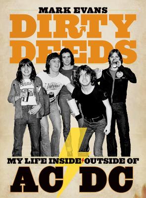 Book cover for Mark Evans Dirty Deeds: My Life Inside/outside Of Ac/dc