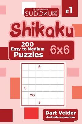 Book cover for Sudoku Shikaku - 200 Easy to Medium Puzzles 6x6 (Volume 1)