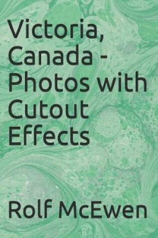 Cover of Victoria, Canada - Photos with Cutout Effects