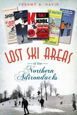 Book cover for Lost Ski Areas of the Northern Adirondacks