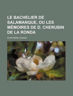 Book cover for Le Bachelier de Salamanque, Ou Les Memoires de D. Cherubin de La Ronda