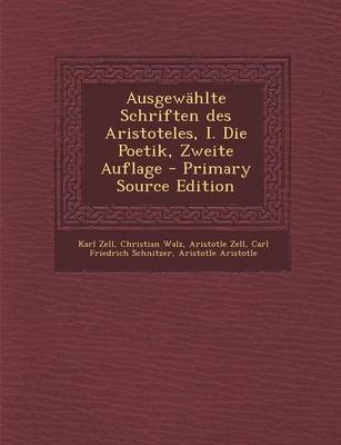 Book cover for Ausgewahlte Schriften Des Aristoteles, I. Die Poetik, Zweite Auflage - Primary Source Edition