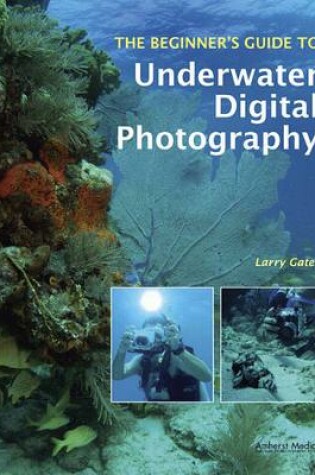 Cover of The Beginner's Guide to Underwater Digital Photography