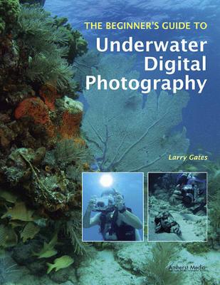 Book cover for The Beginner's Guide to Underwater Digital Photography