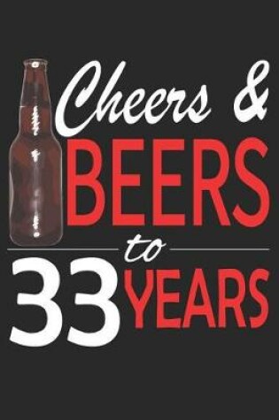 Cover of Cheers And Beers To 33 Years