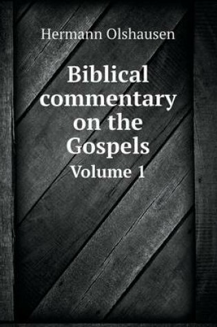 Cover of Biblical commentary on the Gospels Volume 1