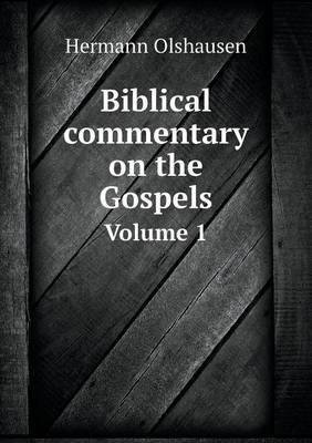 Book cover for Biblical commentary on the Gospels Volume 1