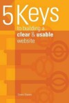 Book cover for 5 keys to building a clear & usable website