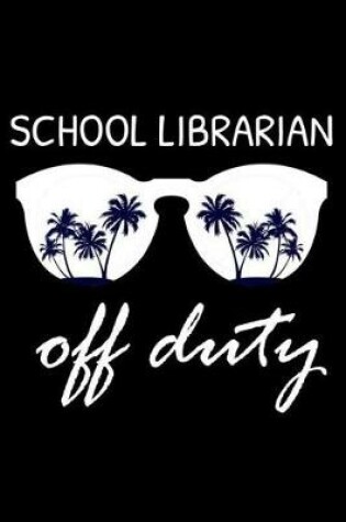 Cover of School Librarian Off Duty