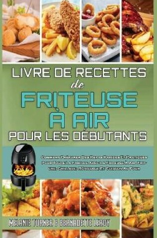 Cover of Livre De Recettes De Friteuse A Air Pour Les Debutants