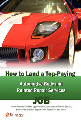 Book cover for How to Land a Top-Paying Automotive Body and Related Repair Services Job