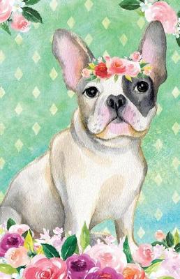 Book cover for Journal Notebook For Dog Lovers French Bulldog In Flowers