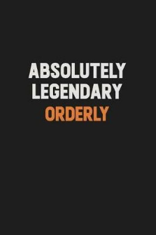 Cover of Absolutely Legendary Orderly