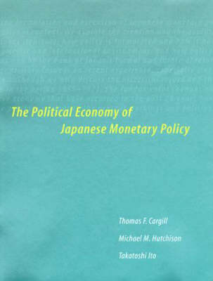 Book cover for The Political Economy of Japanese Monetary Policy