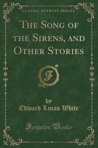 Cover of The Song of the Sirens, and Other Stories (Classic Reprint)