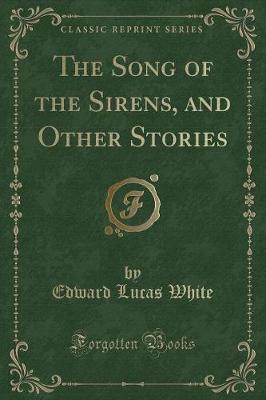 Book cover for The Song of the Sirens, and Other Stories (Classic Reprint)