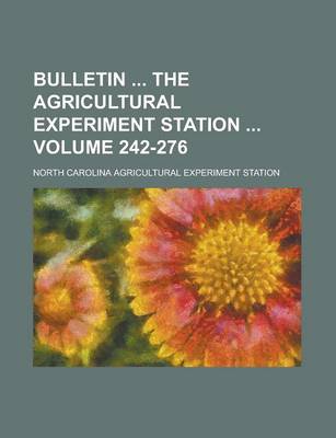 Book cover for Bulletin the Agricultural Experiment Station Volume 242-276