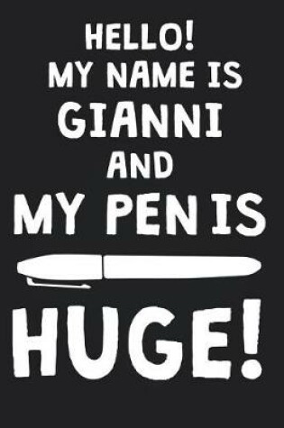 Cover of Hello! My Name Is GIANNI And My Pen Is Huge!