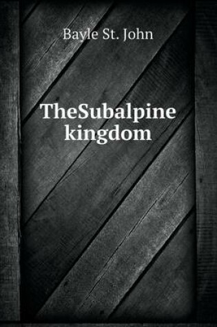 Cover of TheSubalpine kingdom