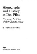 Book cover for Hieroglyphs and History at DOS Pilas