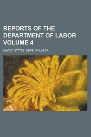 Cover of Reports of the Department of Labor Volume 4