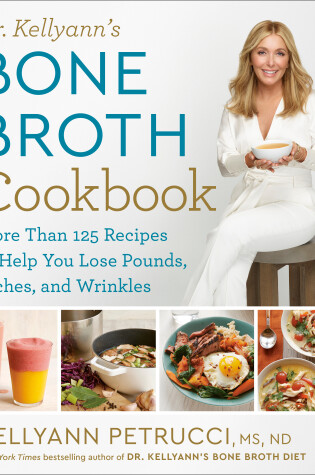 Cover of Dr. Kellyann's Bone Broth Cookbook