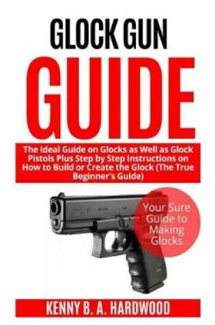 Cover of Glock Gun Guide