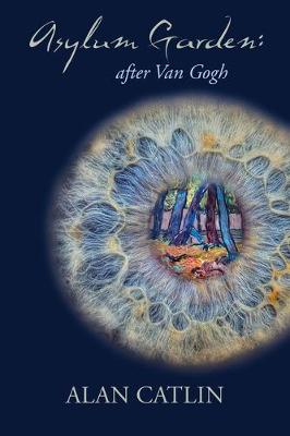 Book cover for Asylum Garden: After Van Gogh