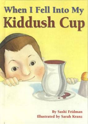 Book cover for When I Fell Into My Kiddush Cup