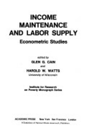 Cover of Income Maintenance and Labour Supply