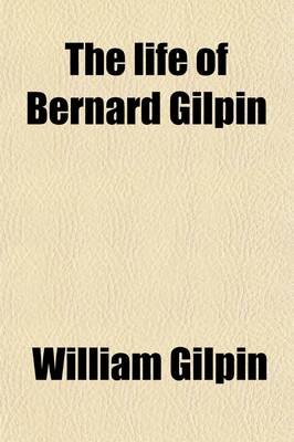 Book cover for The Life of Bernard Gilpin