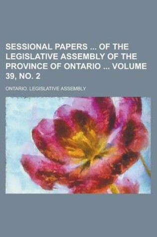 Cover of Sessional Papers of the Legislative Assembly of the Province of Ontario Volume 39, No. 2