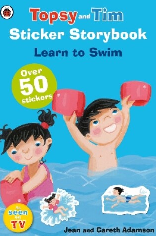 Cover of Topsy and Tim Sticker Storybook: Learn to Swim