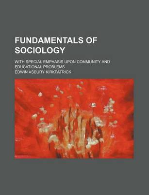 Book cover for Fundamentals of Sociology; With Special Emphasis Upon Community and Educational Problems