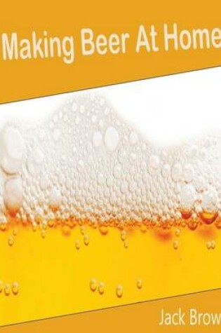 Cover of Making Beer At Home