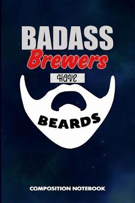 Book cover for Badass Brewers Have Beards