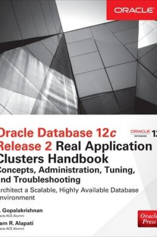 Cover of Oracle Database 12c Release 2 Real Application Clusters Handbook: Concepts, Administration, Tuning & Troubleshooting