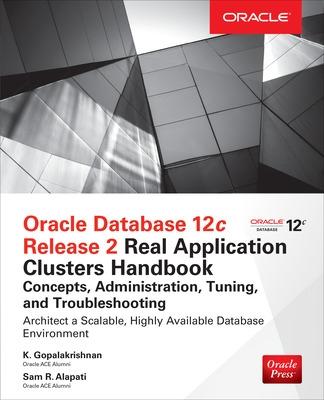 Cover of Oracle Database 12c Release 2 Real Application Clusters Handbook: Concepts, Administration, Tuning & Troubleshooting