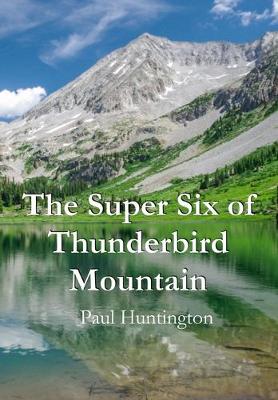Book cover for The Super Six of Thunderbird Mountain