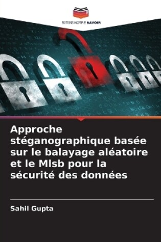 Cover of Approche stéganographique basée sur le balayage aléatoire et le Mlsb pour la sécurité des données