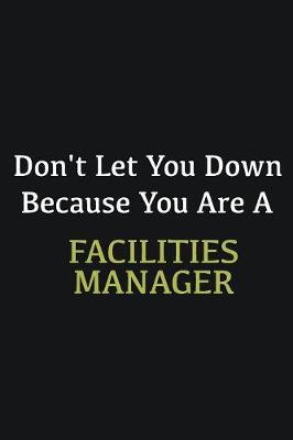 Book cover for Don't let you down because you are a Facilities Manager