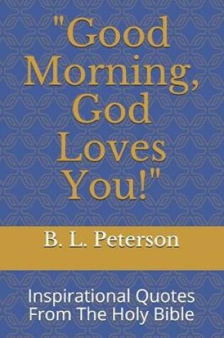 Cover of Good Morning, God Loves You!